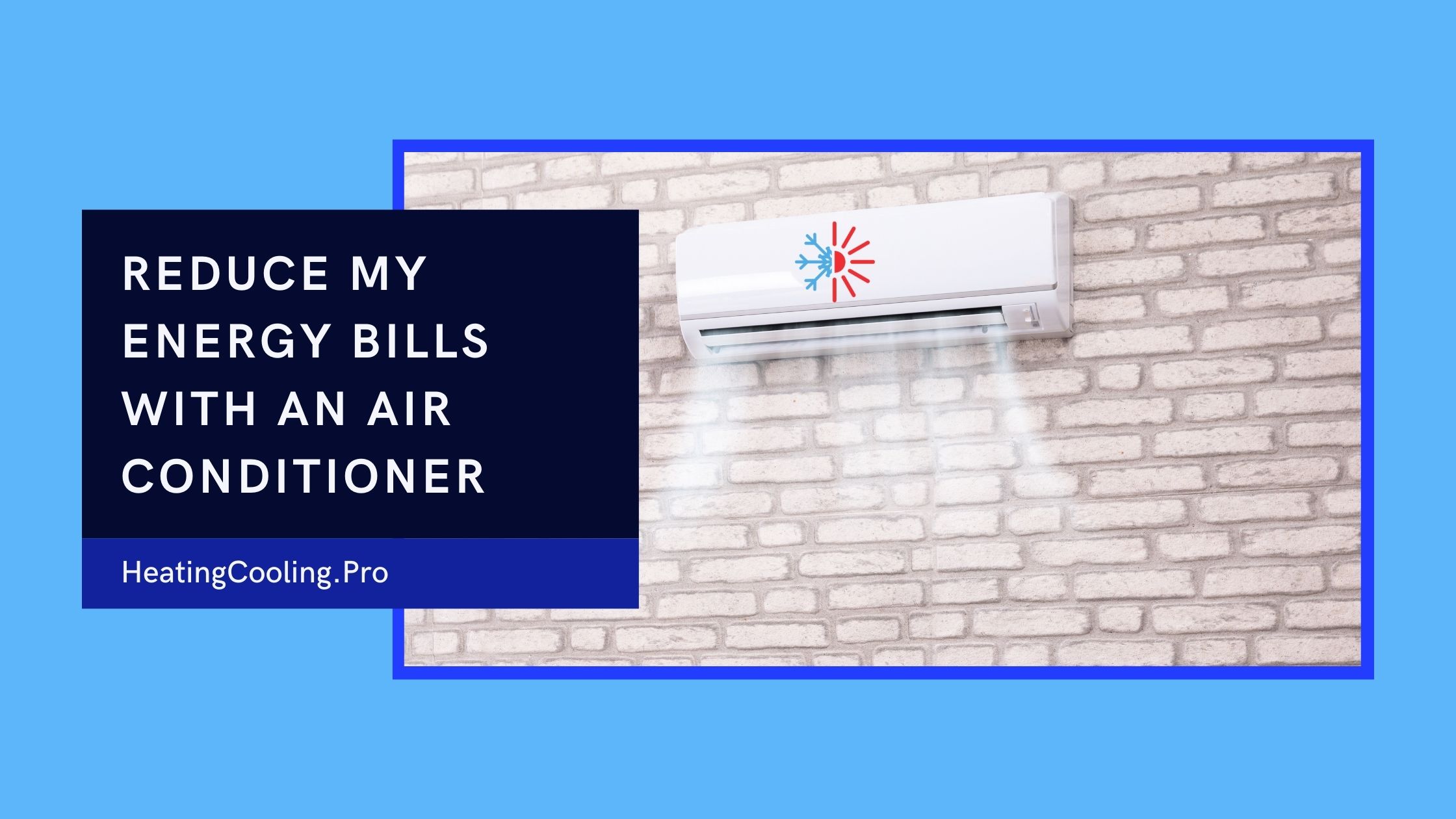 How Can I Reduce My Energy Bills With An Air Conditioner?